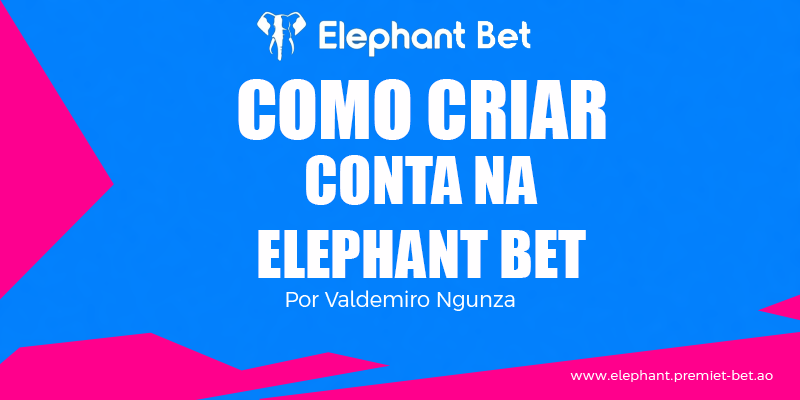 está imagem mostra como criar uma conta na elephant bet, contendo a logo marca da empresa elephant bet e nome do artigo